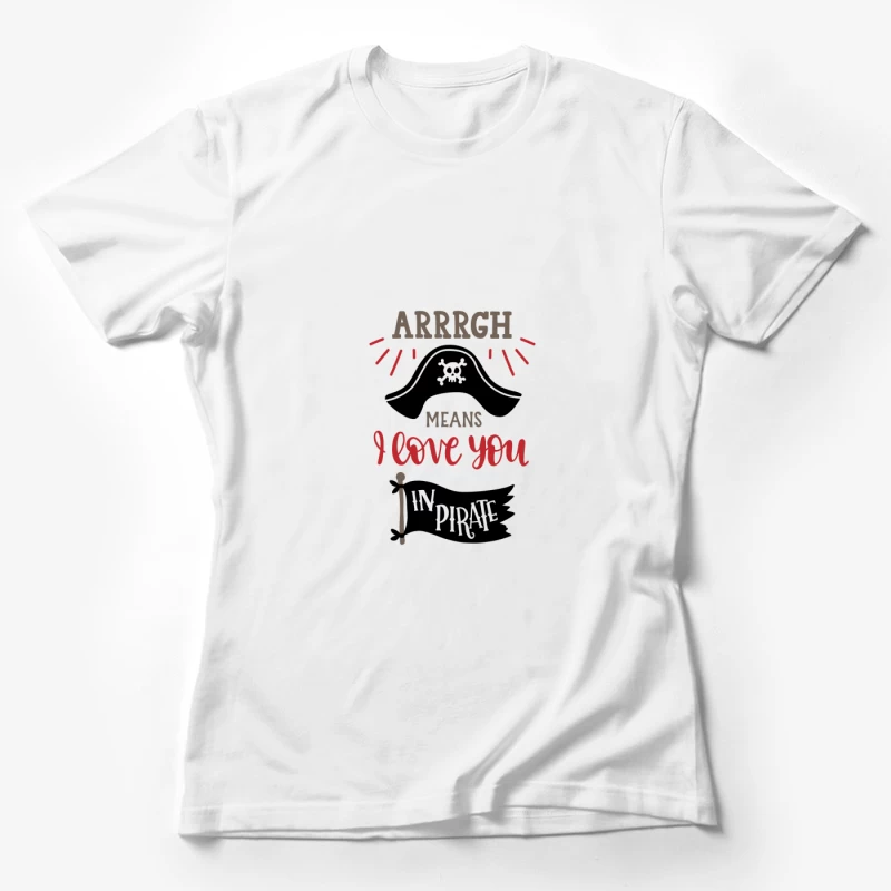 Expression pirate d'amour Femme T-Shirt