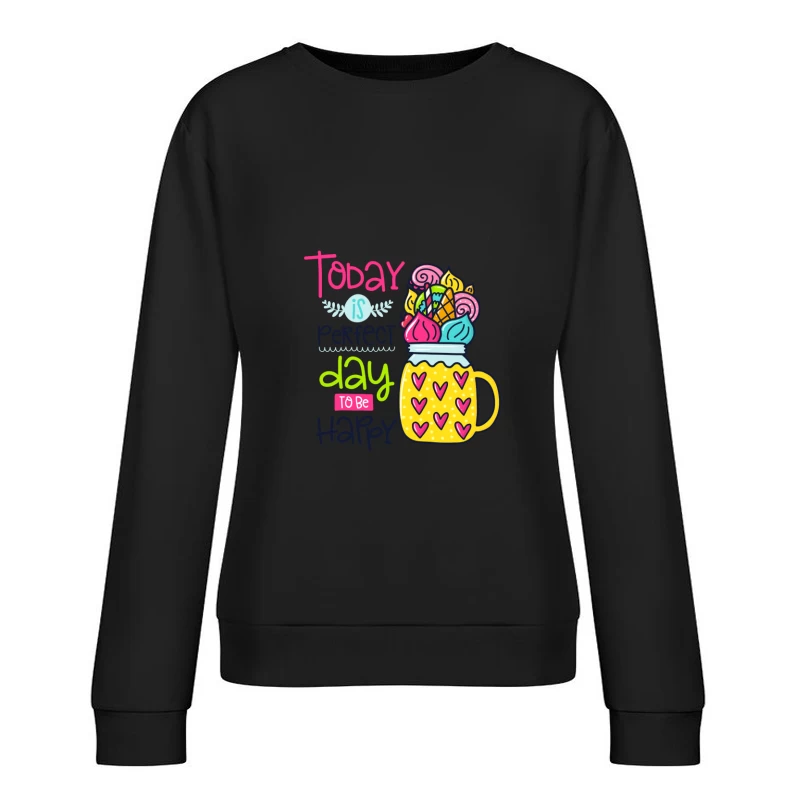 Journée Parfaite Colorée et Heureuse Femme Sweat-shirt à enfiler