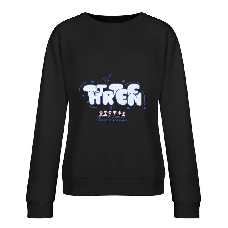 Drei Jahre Kampf für Spiele Damen Pullover Sweatshirt