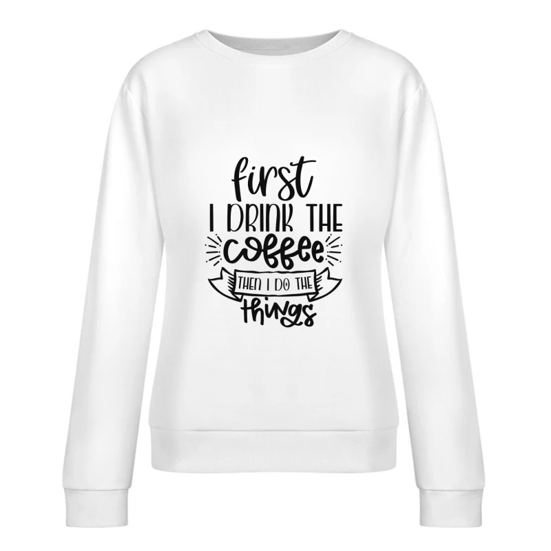 Café d'abord, puis activités Femme Sweat-shirt à enfiler