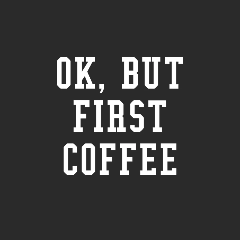 Ok But First Coffee Baseball Cap