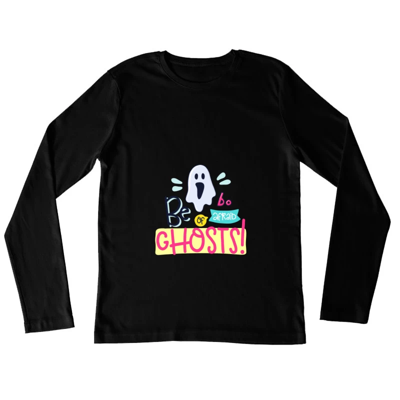 Fantôme Amusant: Soyez Pas Effrayé Femme Manches Longues T-Shirt