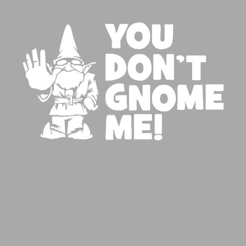 You Don_t Gnome Me Female Pullover Hoodie