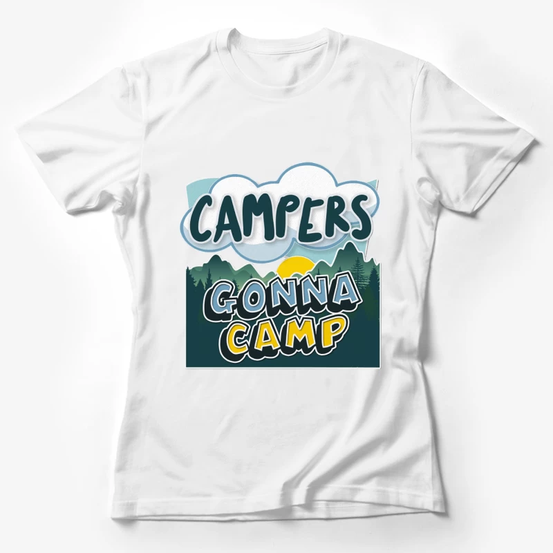 Campers Gonna Camp - Cool Graphic Illustration Camping Gift Female T-Shirt
