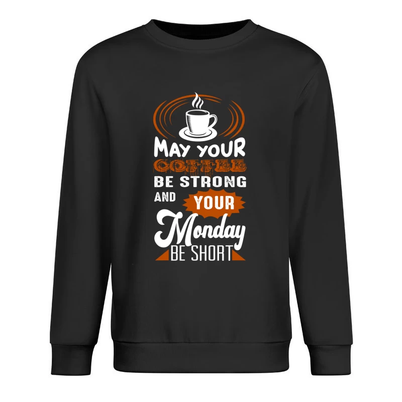 Souhait du lundi: café fort Homme Sweat-shirt à enfiler
