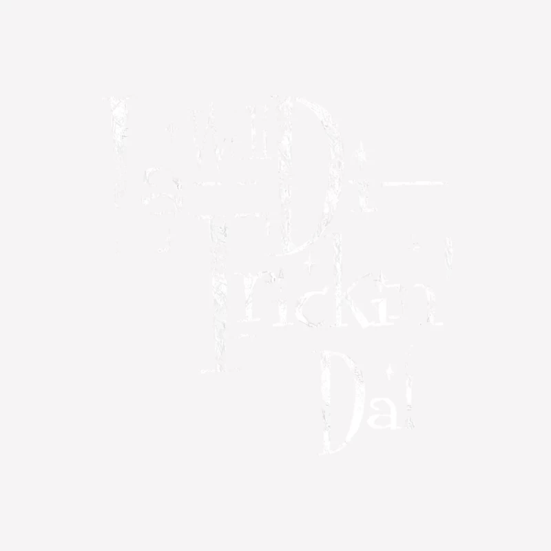 Well La-Di Frickin_ Da! Distressed Male T-Shirt