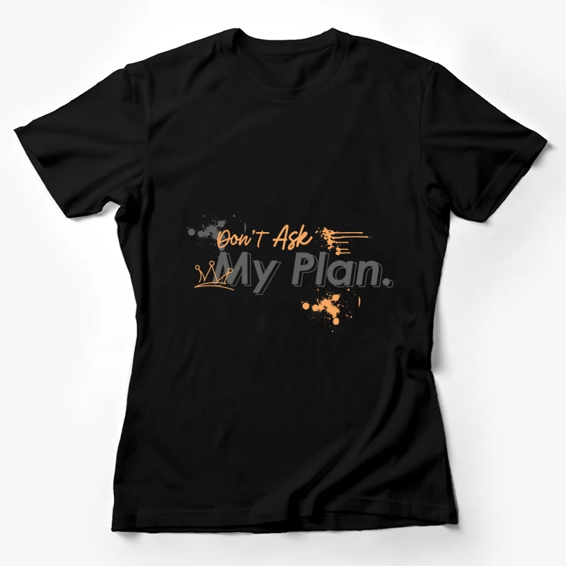 Kreatives Spritzer Design – Frag nicht Damen T-Shirt