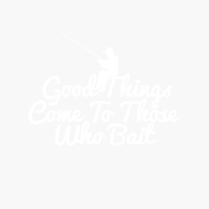 Good Things Come To Those Who Bait Cotton Tote Bag