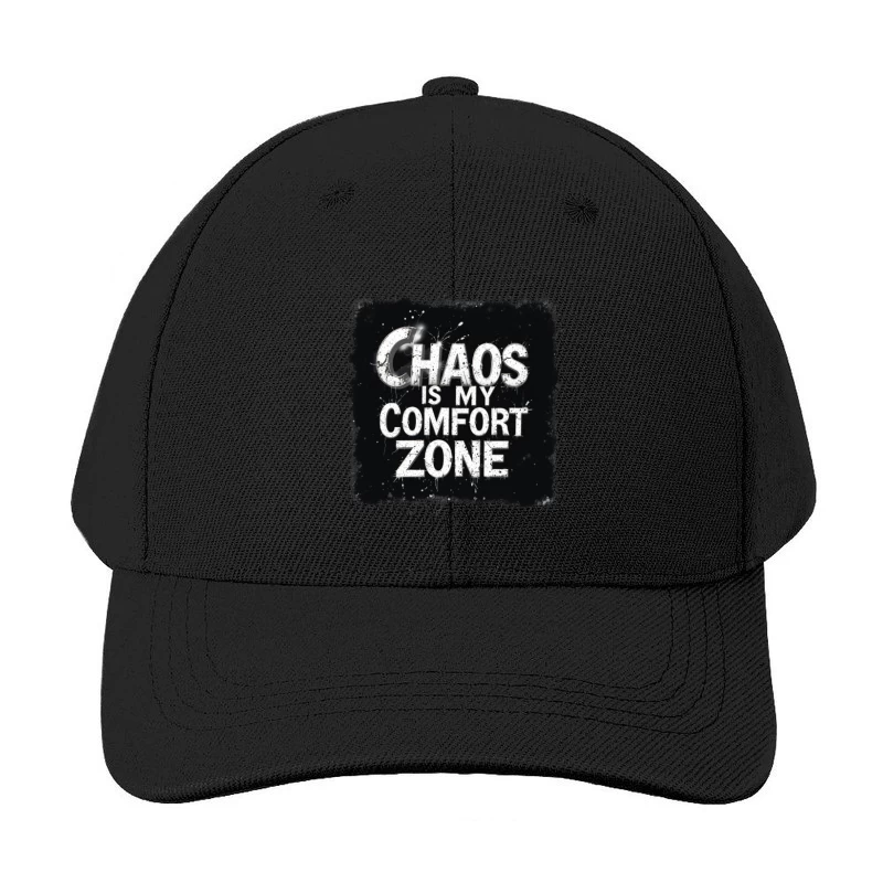 Chaos Is My Comfort Zone Baseball Cap