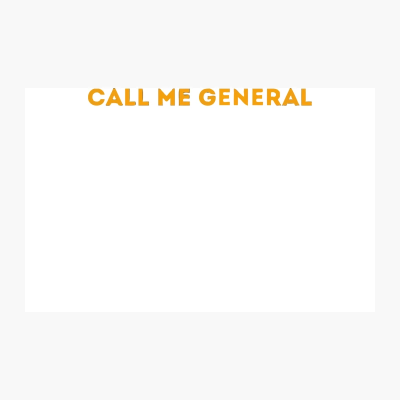 Bold Orange Text: Call Me General Travel Mug