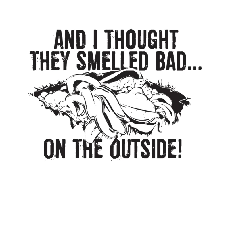 And I thought they smelled bad...on the outside! Tapestry
