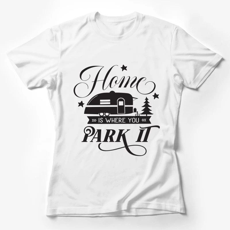 Caravane - Maison est là où vous la garez Femme T-Shirt