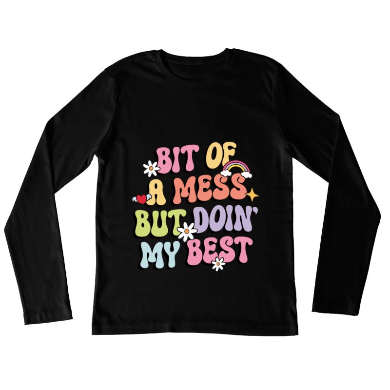 Bisschen chaotisch, aber gebe mein Bestes Damen Langarm T-Shirt