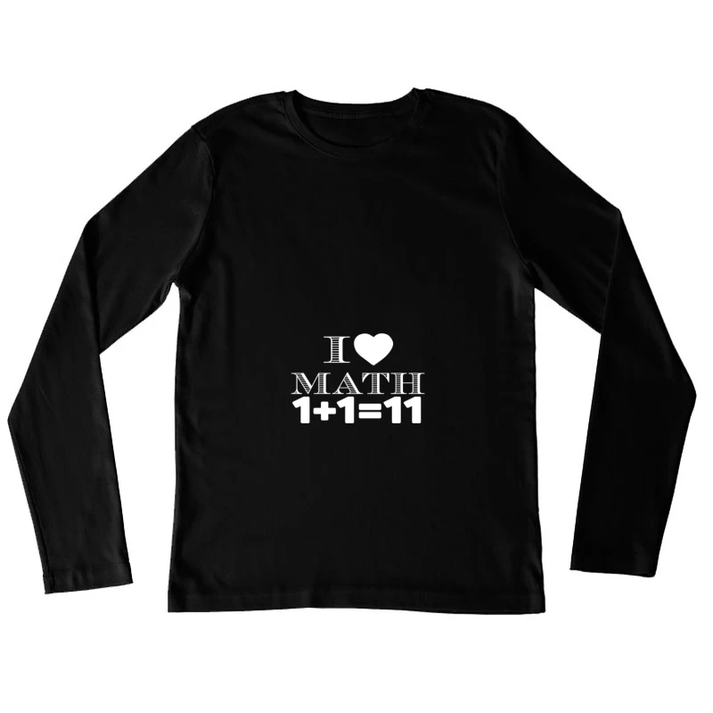Humour en Mathématiques: 1+1=11 Femme Manches Longues T-Shirt
