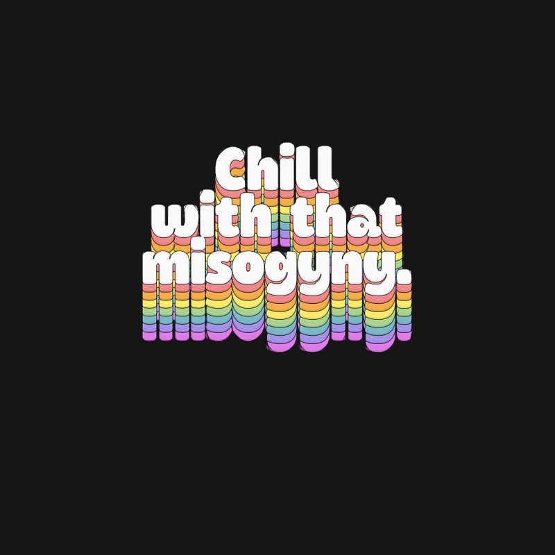 chill with that misogyny  Retro Typography Design Desk Mat