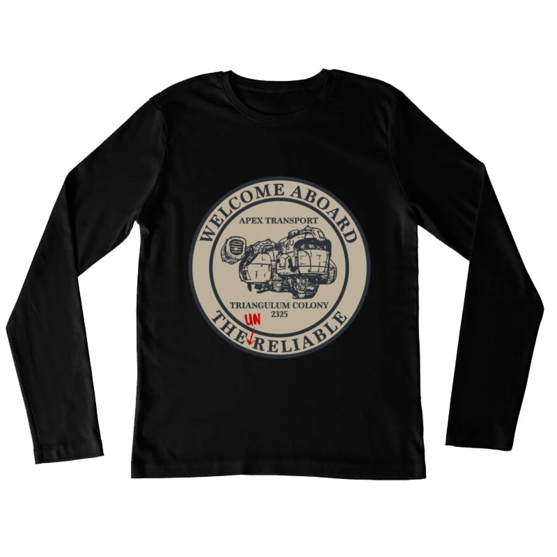 Welcome Aboard The Unreliable Female Long Sleeve T-Shirt