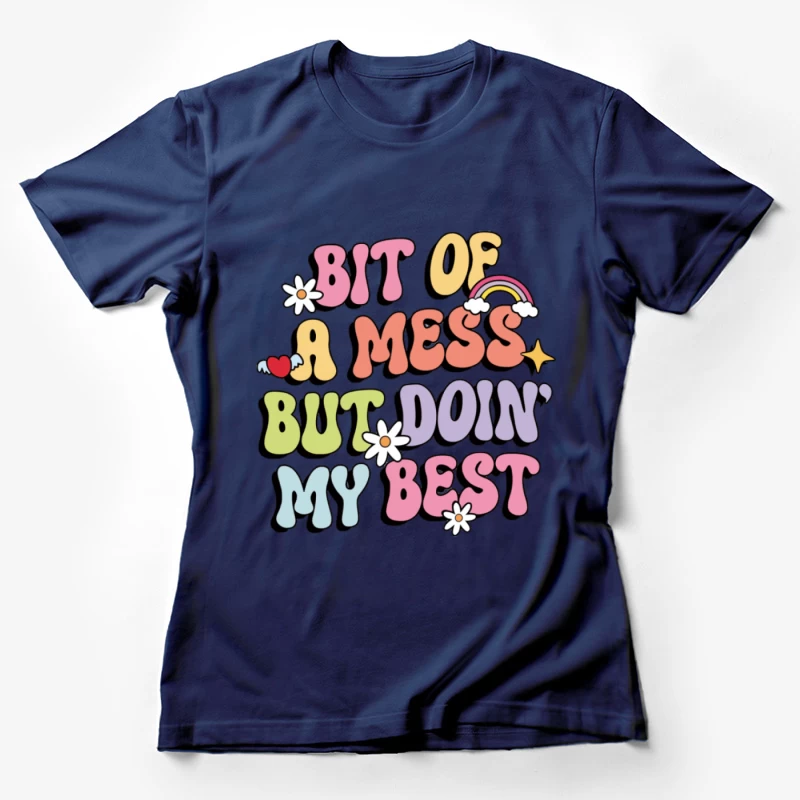 Bisschen chaotisch, aber gebe mein Bestes Damen T-Shirt