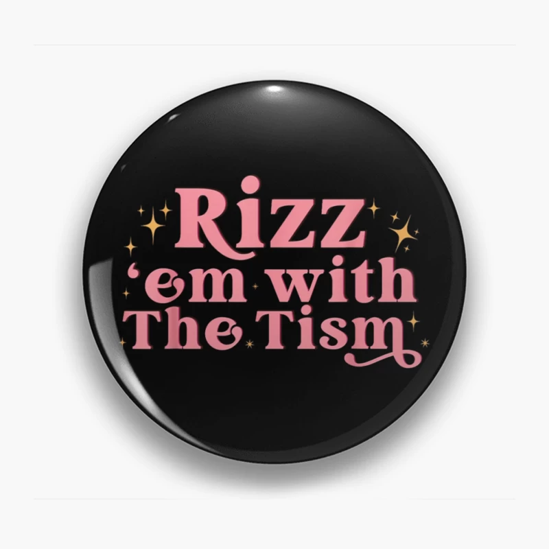 Retro Pink Typography: "Rizz em with The Tism" with Sparkles Pin