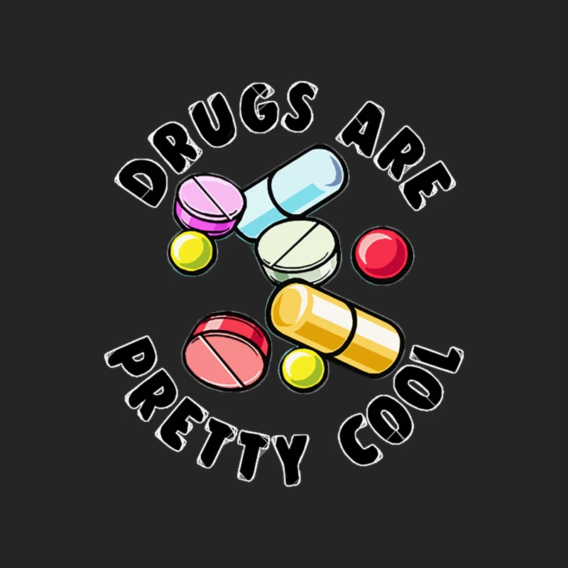 Drugs Are Pretty Cool - Funny Druggie Tee Design Male Pullover Sweatshirt