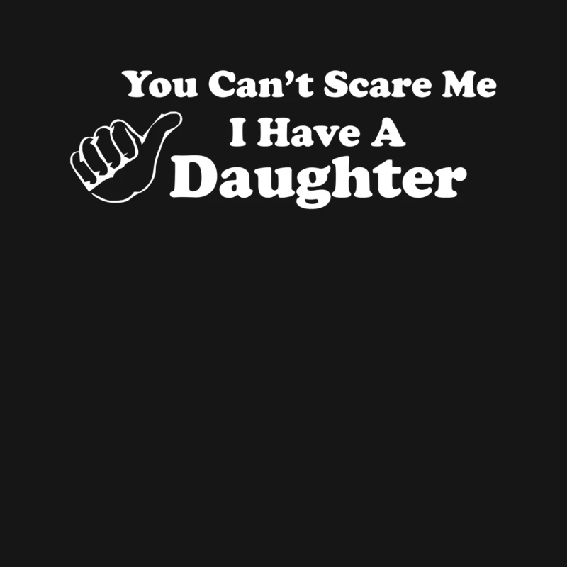 You Can_t Scare Me I Have A Daughter Mouse Pad