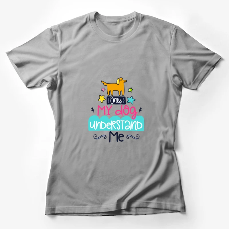 Seul mon chien me comprend Femme T-Shirt